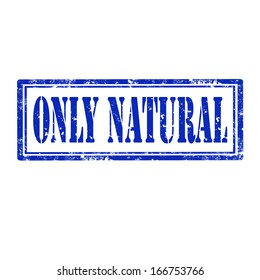 Grunge rubber stamp with text Only Natural,vector illustration
