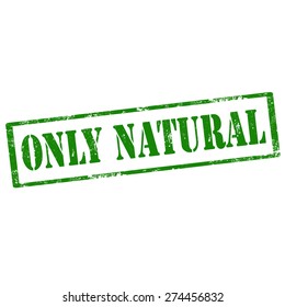 Grunge rubber stamp with text Only Natural,vector illustration