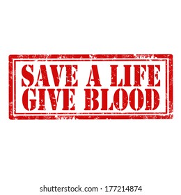 Grunge rubber stamp with text Save A Life-Give Blood,vector illustration