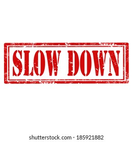 Grunge rubber stamp with text Slow Down,vector illustration