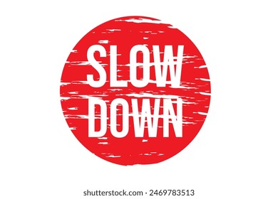 Grunge sello de goma con texto Slow Down, ilustración eps10