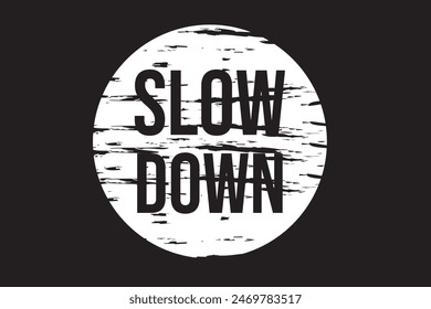 Grunge rubber stamp with text Slow Down,illustration eps10