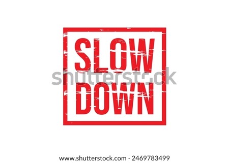 Grunge rubber stamp with text Slow Down,illustration eps10