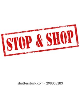Grunge rubber stamp with text Stop & Shop,vector illustration