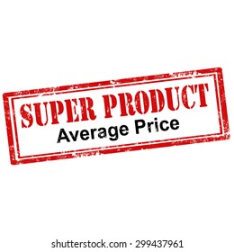 Grunge rubber stamp with text Super Product-Average Price,vector illustration