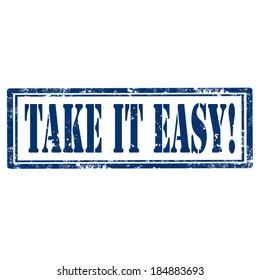 Grunge rubber stamp with text Take It Easy,vector illustration