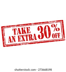 Grunge rubber stamp with text Take An Extra 30% Off,vector illustration
