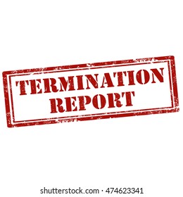 Grunge rubber stamp with text Termination Report,vector illustration