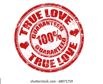 Grunge rubber stamp with text True love 100% guaranteed written inside