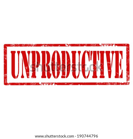Grunge rubber stamp with text Unproductive,vector illustration