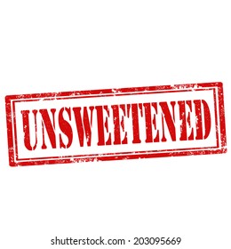 Grunge rubber stamp with text Unsweetened,vector illustration