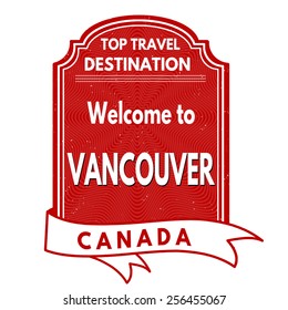 Grunge rubber stamp with text Welcome to Vancouver, vector illustration