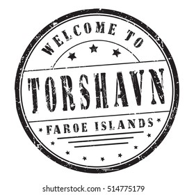 grunge rubber stamp with text "welcome to Torshavn, Faroe Islands" on white, vector illustration