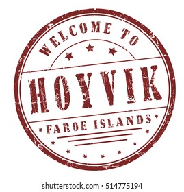 grunge rubber stamp with text "welcome to Hoyvik, Faroe Islands" on white, vector illustration