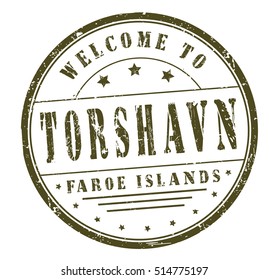 grunge rubber stamp with text "welcome to Torshavn, Faroe Islands" on white, vector illustration
