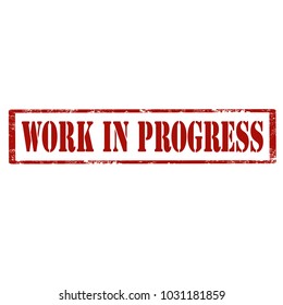 Grunge rubber stamp with text Work In Progress,vector illustration