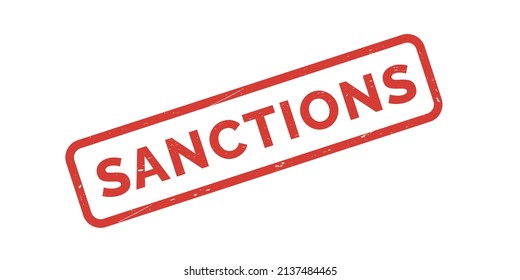 Grunge rubber stamp with word Sanctions. Trade and economic restrictions. Financial ban. Grunge red vintage label or seal. Vector illustration isolated on white background.
