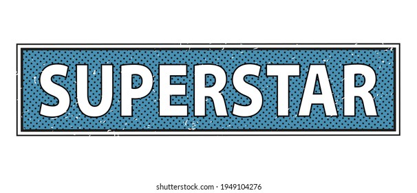 Grunge rubber stamp with word Superstar inside,vector illustration