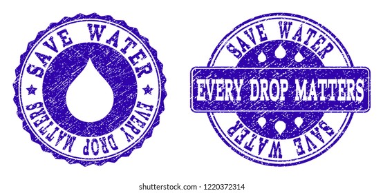Grunge Save Water Every Drop Matters stamp seal watermarks. Save Water Every Drop Matters text inside blue corroded rubber seals with grunge texture. Rectangle and circle figures are used.