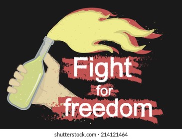 Grunge scratched protest logo with hand holding molotov cocktail and sign: Fight for freedom isolated on black