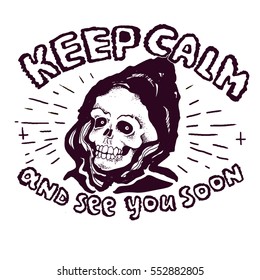 Grunge skull. Punk rock style 80s-90s. Keep calm and see you soon. T-shirt graphics, vectors.