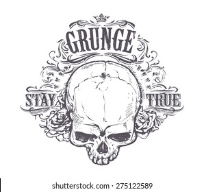 Grunge skull with roses and floral patterns. Stay true vintage print. Vector illustration.