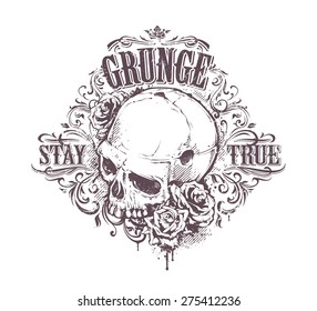 Grunge skull with roses and floral patterns. Stay true vintage print. Vector illustration.