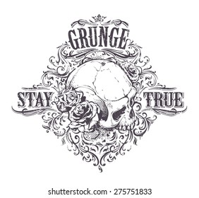 Grunge skull with roses. Stay true vintage print. Vector illustration.