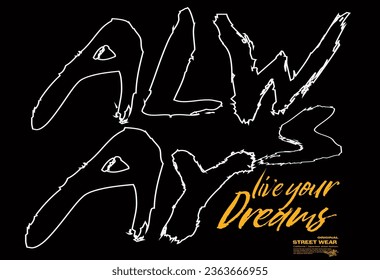 slogan grosero siempre vive tus sueños, eslogan de graffiti de arte urbano, eslogan de tipografía con arte graffiti, tipografía urbana arte callejero