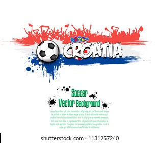 Grunge soccer background. Flag of Croatia and football fans. Grunge banner with splashes of ink. Vector illustration