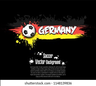 Grunge soccer background. Flag of Germany and football fans. Grunge banner with splashes of ink. Vector illustration