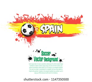 Grunge soccer background. Flag of Spain and football fans. Grunge banner with splashes of ink. Vector illustration