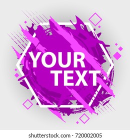 Grunge splash banner with geometric figure. Vector splatter labels with space for text. Vector frame for text. Element for design  flyers, business cards, gift cards, brochures, invitations and more