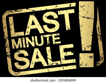 grunge stamp with frame colored gold and text last minute sale !