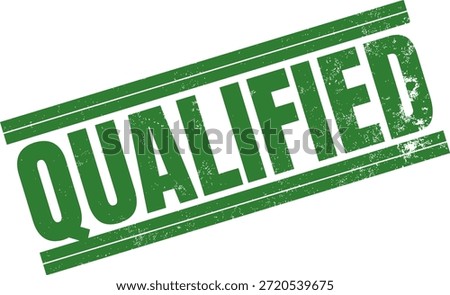 Grunge stamp with text "QUALIFIED". green vector seal.