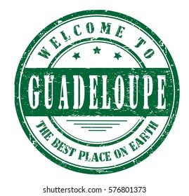 grunge stamp "welcome to Guadeloupe, the best place on Earth", vector illustration