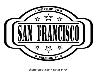 grunge stamp "welcome to San Francisco" on white, vector illustration