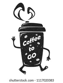 Grunge style coffee cup. Vector. Coffee to go cute lettering. Cute cartoon cup character.