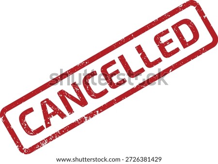 Grunge style red 'CANCELLED' rubber stamp on a clean white background, indicating a nullified, revoked, or terminated status for an item or event.