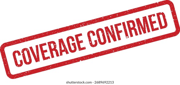 Un sello de goma estilo grunge con el texto "COBERTURA CONFIRMADA" claramente visible. Ideal para documentos comerciales, de seguros o legales que indiquen Aprobación.