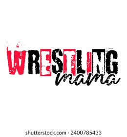 Grunge style Wrestling Mama design for wrestling fans and lovers