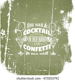 Grunge texture with cracelures.Quote typographical background. Vector illustration of alcoholic cocktail. Hand drawn sketch of margarita with slice of lime. Bar menu design.  Template for card  poster
