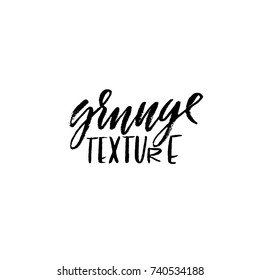 Grunge texture. Ink handwritten lettering. Modern dry brush calligraphy. Typography poster design. Vector illustration.