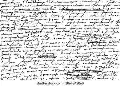 Grunge texture of unreadable handwritten text with corrections and strikethroughs. Illegible , sloppy, sloppy handwriting. Vector illustration. Overlay template.