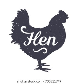 Grunge textured Chicken silhouette with a calligraphic inscription "Hen". Vector illustration