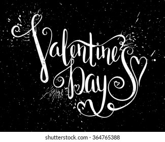 Grunge textured handwritten calligraphic inscription Valentines Day on black background. Lettering design element for greeting card, banner, invitation, postcard, vignette, flyer. Vector illustration.