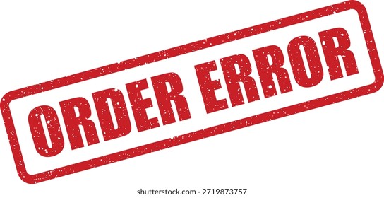 Un sello texturizado grunge que marca explícitamente un 'ERROR DE PEDIDO', señalando un problema dentro de una transacción o proceso.