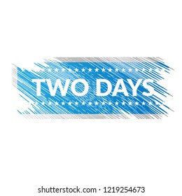 Grunge two days emblem, label, badge, logo, seal. grunge stamp