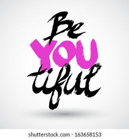 Grunge typographic "Be You Tiful"