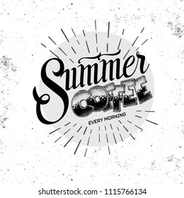 Grunge typography coffee menu design. Lettering poster Summer coffee every morning